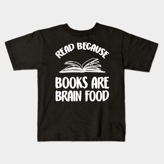 Read because books are brain food Kids T-Shirt by captainmood